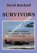 Book cover of Survivors - True stories of airmen who crashed and lived to tell the tale by ROWLAND, David